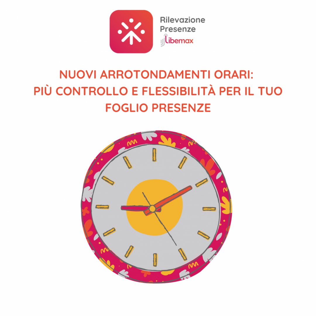 arrotondamenti orario lavorativo libemax rilevazione presenze