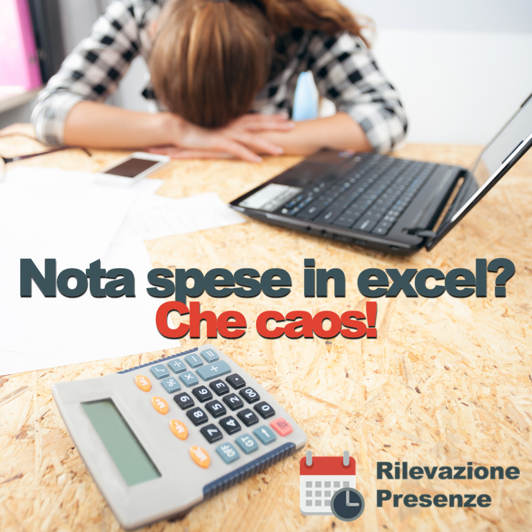 Basta al caos della nota spese con excel: la soluzione è App Rilevazione Presenze