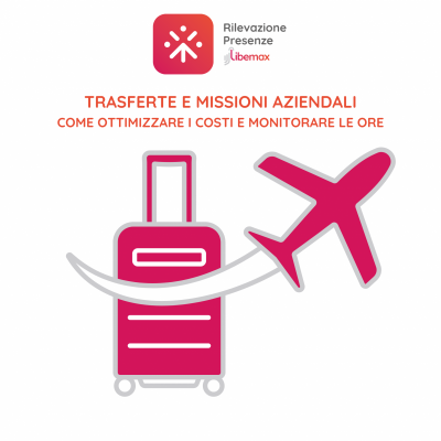trasferta di lavoro con libemax rilevazione presenze